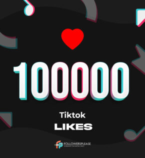 Buy 100K TikTok Likes Cheap