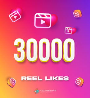 Buy 30K Instagram Reel Likes Cheap