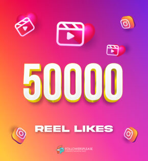 Buy 50K Instagram Reel Likes Cheap