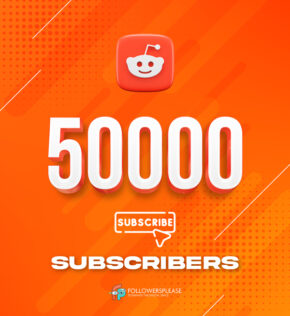 Buy 50K Reddit Subscribers Cheap