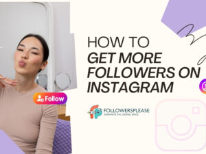 How To Get More Followers On Instagram In 2024?