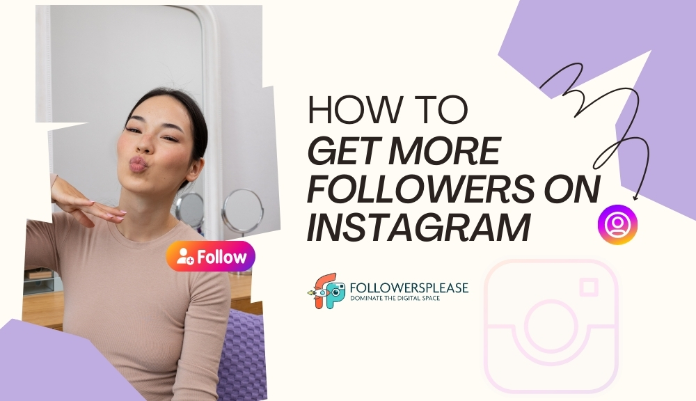 How To Get More Followers On Instagram In 2024?